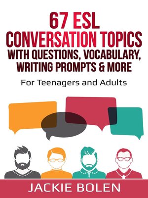 cover image of 67 ESL Conversation Topics with Questions, Vocabulary, Writing Prompts & More